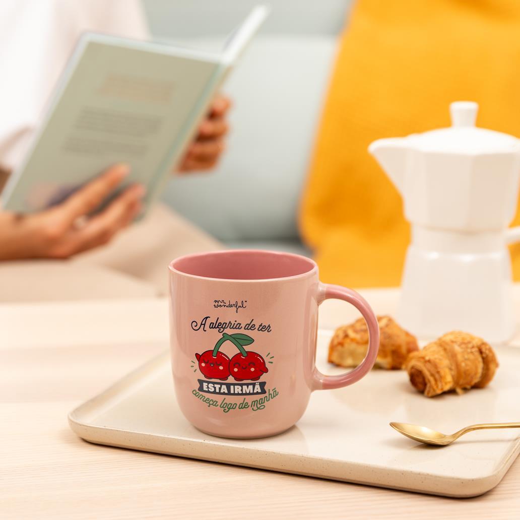 Caneca Mr. Wonderful - A alegria de ter esta irmã começa logo de manhã - Papelaria Encantada