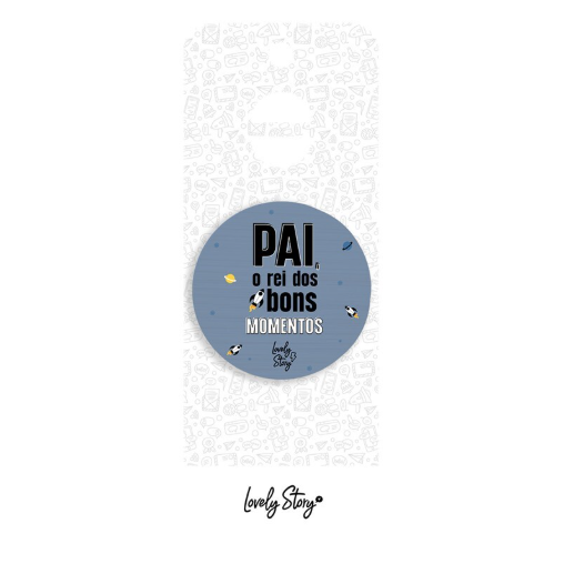 Abre latas - Pai o rei dos bons momentos