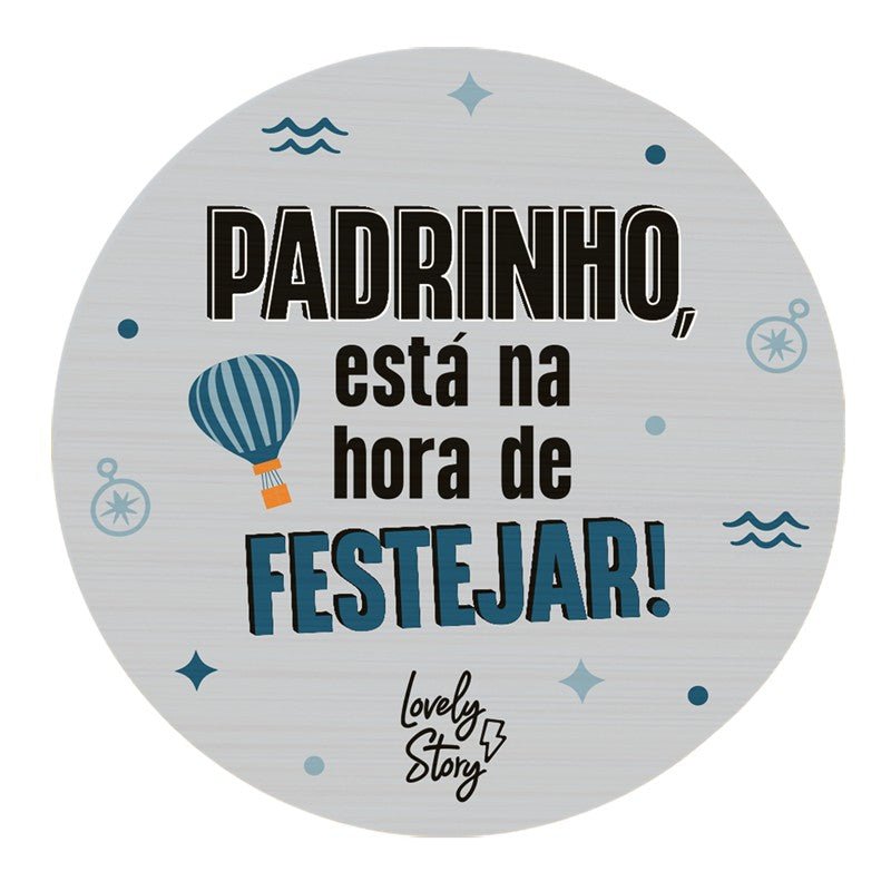Abre garrafas Padrinho está na hora de festejar - Papelaria Encantada