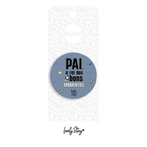 Abre latas - Pai o rei dos bons momentos - Papelaria Encantada