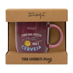 Caneca Mr. Wonderful - Tenho uma certeza: isto aqui não é cerveja - Papelaria Encantada